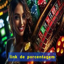 link de porcentagem dos jogos slots